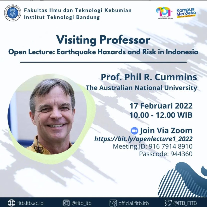 Visiting Professor: Prof. Phil R. Cummins from The Australian National University Topic: “Earthquake Hazards and Risk in Indonesia”