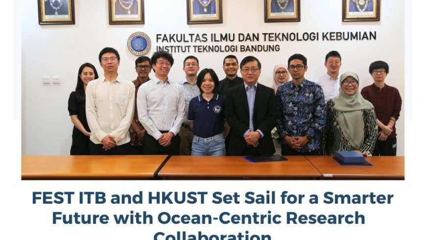FEST ITB and HKUST Set Sail for a Smarter Future With Ocean-Centric Research Collaboration
