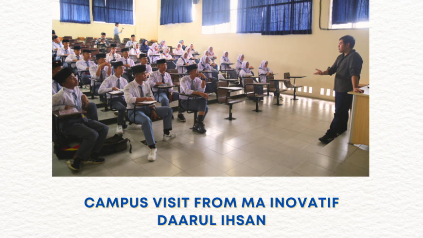 CAMPUS VISIT FROM MA INOVATIF DARUL IHSAN